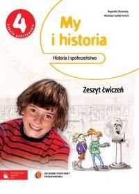 My i Historia 4. Historia i społeczeństwo. Zeszyt ćwiczeń Olszewska Bogumiła, Surdyk-Fertsch Wiesława