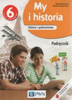 My i historia 6. Historia i społeczeństwo. Podręcznik Olszewska Bogumiła, Surdyk-Fertsch Wiesława