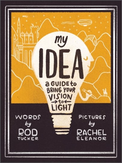 My Idea: A Guide to Bring Your Vision to Light Schiffer Publishing Ltd