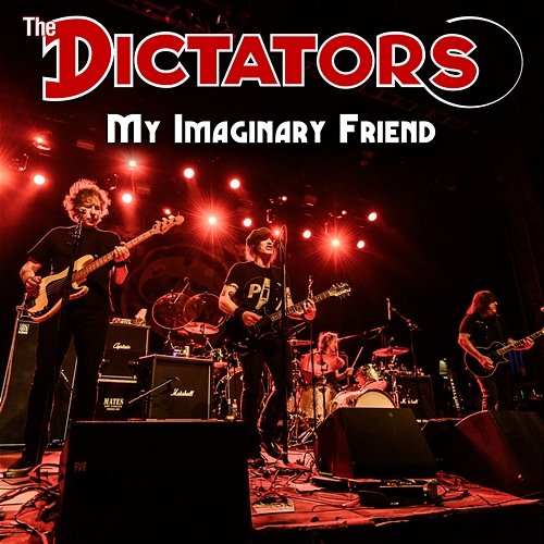 My Imaginary Friend The Dictators