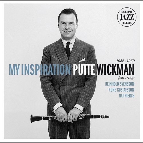 My Inspiration - Swedish Jazz Legends Putte Wickman