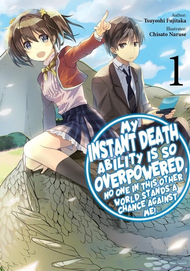 My Instant Death Ability is So Overpowered, No One in This Other World Stands a Chance Against Me! Volume 1 Tsuyoshi Fujitaka
