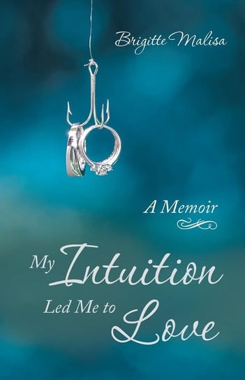 My Intuition Led Me to Love Malisa Brigitte