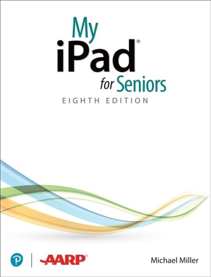 My iPad for Seniors (covers all iPads running iPadOS 14) Miller Michael