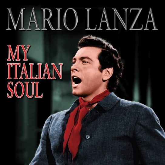 My Italian Soul Mario Lanza