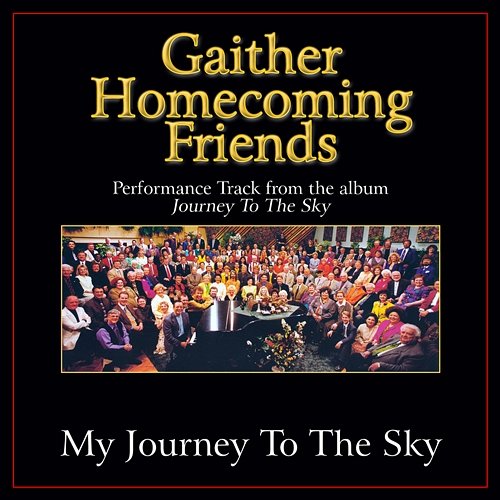 My Journey To The Sky Bill & Gloria Gaither