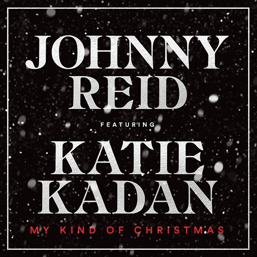 My Kind Of Christmas Johnny Reid feat. Katie Kadan