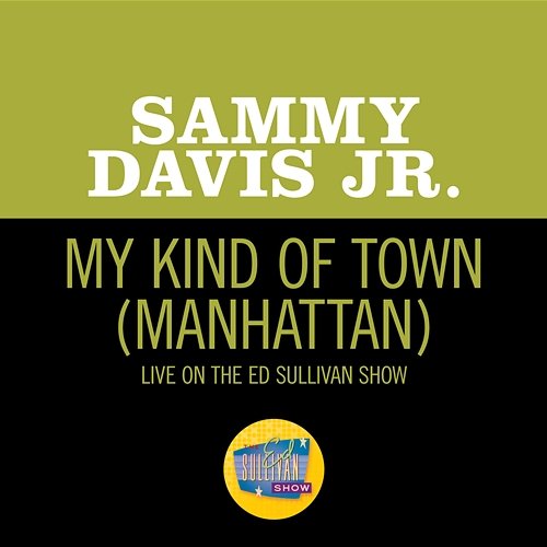 My Kind Of Town (Manhattan) Sammy Davis Jr.