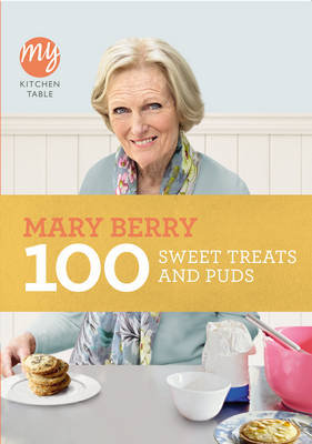 My Kitchen Table: 100 Sweet Treats and Puds Berry Mary