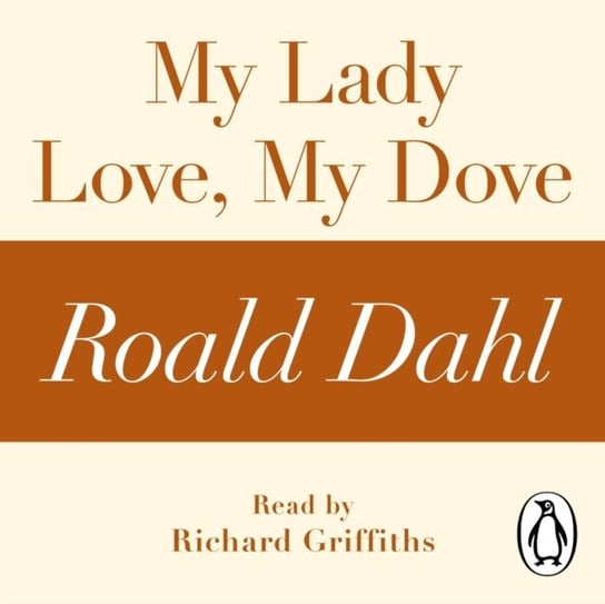 My Lady Love, My Dove (A Roald Dahl Short Story) Dahl Roald