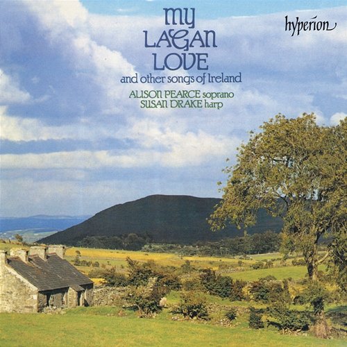 My Lagan Love & Other Songs of Ireland Alison Pearce, Susan Drake
