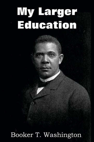 My Larger Education Washington Booker T.