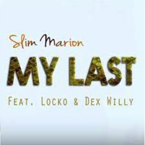 My Last Slim Marion feat. Locko, Dex Willy