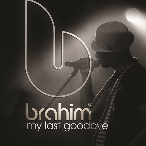 My Last Goodbye Brahim