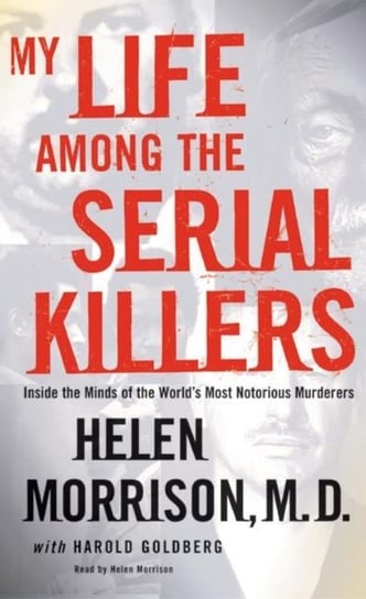 My Life Among the Serial Killers Morrison Helen