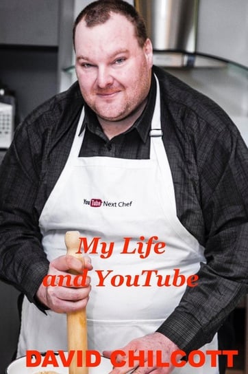 My Life and YouTube Chilcott David