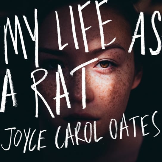 My Life as a Rat Oates Joyce Carol
