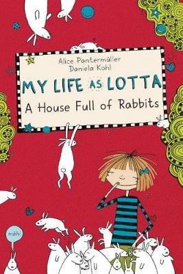 My Life As Lotta: A House Full Of Rabbits Pantermuller Alice