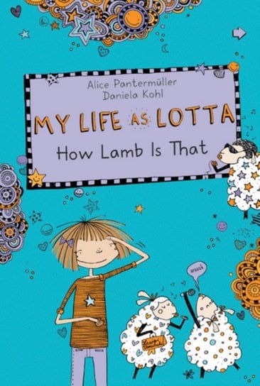 My Life as Lotta. How Lamb Is That? Pantermuller Alice, Kohl Daniela
