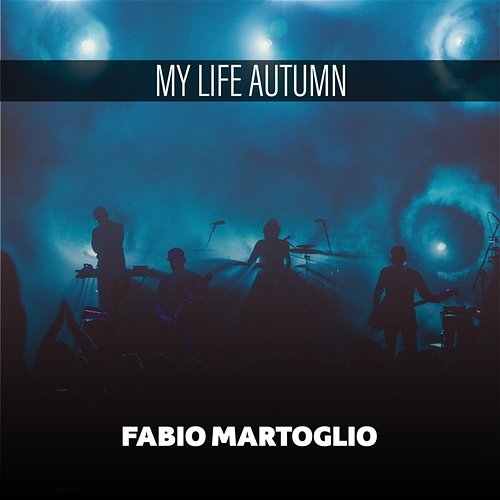 My Life Autumn Fabio Martoglio