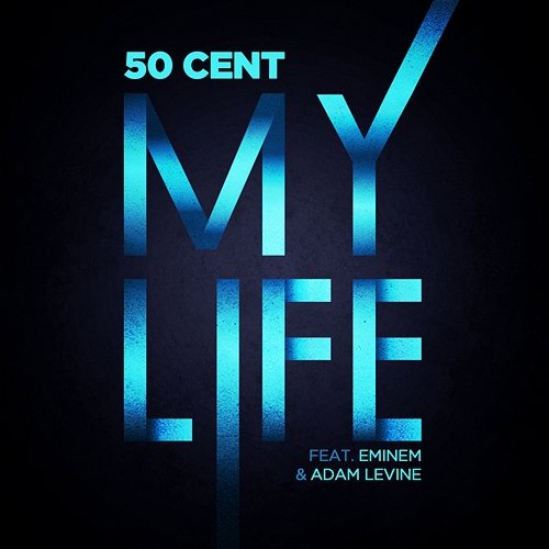 My Life 50 Cent feat. Eminem, Adam Levine