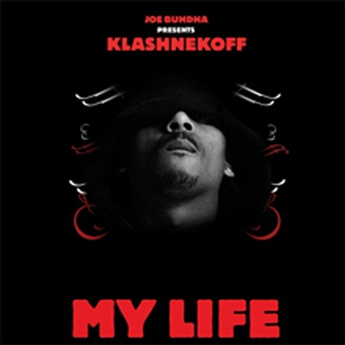 My Life Joe Buhdha Presents Klashnekoff