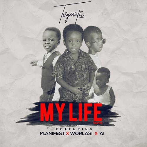 My Life Trigmatic feat. A.I, Manifest, Worlasi
