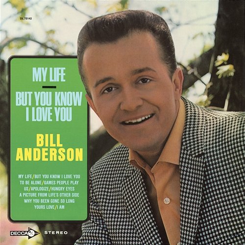My Life / But You Know I Love You Bill Anderson