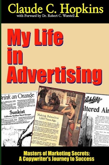 My Life in Advertising - Masters of Marketing Secrets Worstell Dr Robert C.