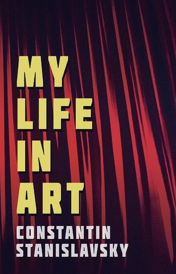 My Life In Art Constantin Stanislavsky