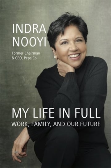 My Life in Full Indra Nooyi