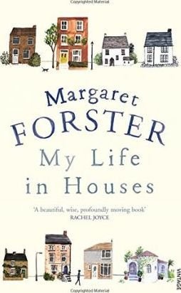 My Life in Houses Forster Margaret