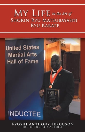 My Life in the Art of Shorin Ryu Matsubayashi Ryu Karate Ferguson Kyoshi Anthony