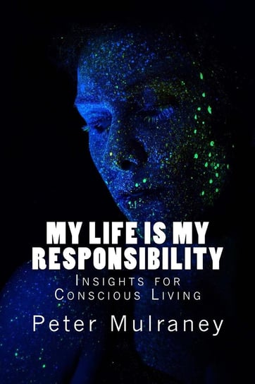 My Life is My Responsibility Peter Mulraney