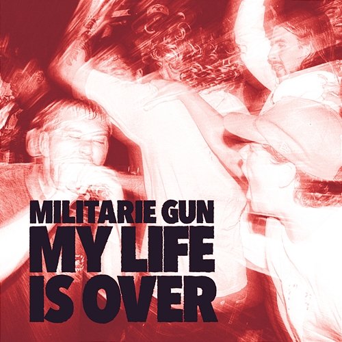 My Life Is Over Militarie Gun