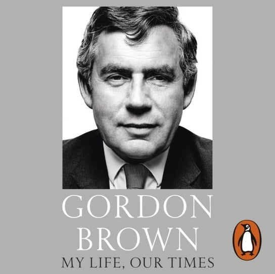 My Life, Our Times Brown Gordon
