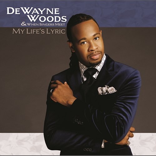 My Life's Lyric DeWayne Woods