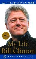 My Life: The Presidential Years: Volume II: The Presidential Years Clinton Bill