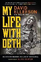 My Life with Deth: Discovering Meaning in a Life of Rock & Roll Ellefson David, Mciver Joel