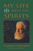 My Life with the Spirits Duquette Lon Milo