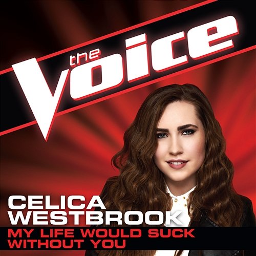 My Life Would Suck Without You Celica Westbrook