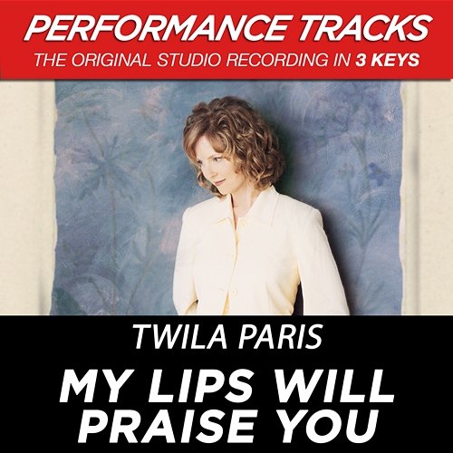 My Lips Will Praise You (Performance Tracks) - EP Twila Paris
