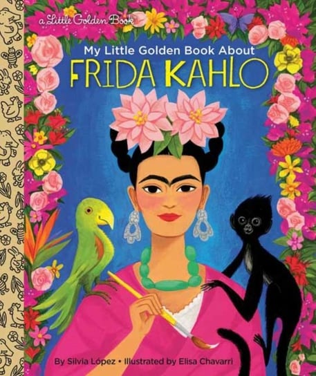 My Little Golden Book About Frida Kahlo Silvia Lopez, Elisa Chavarri