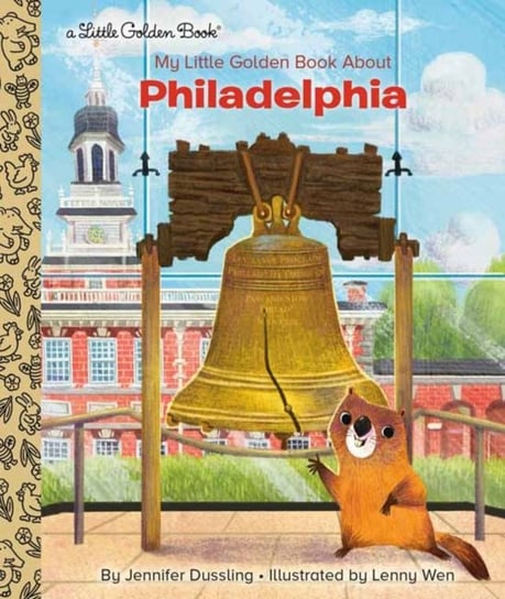 My Little Golden Book About Philadelphia Dussling Jennifer, Lenny Wen