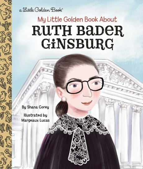 My Little Golden Book About Ruth Bader Ginsburg Corey Shana, Margeaux Lucas