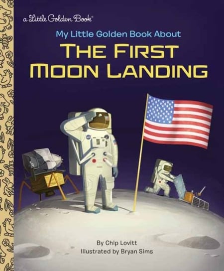 My Little Golden Book About the First Moon Landing Charles Lovitt, Bryan Sims