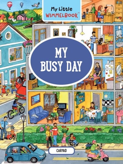 My Little Wimmelbook: My Busy Day Caryad