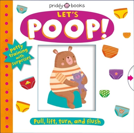 My Little World: Lets Poop!: A Turn-the-Wheel Book for Potty Training Priddy Roger