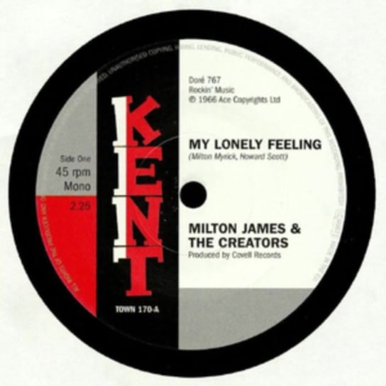 My Lonely Feeling/What Did You Gain By That? Milton James & The Creators and Kenard