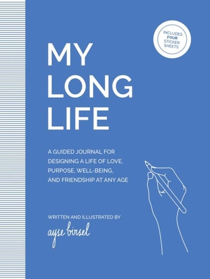 My Long Life: A Guided Journal for Designing a Life of Love, Purpose, Well-Being, and Friendship at Any Age Running Press,U.S.